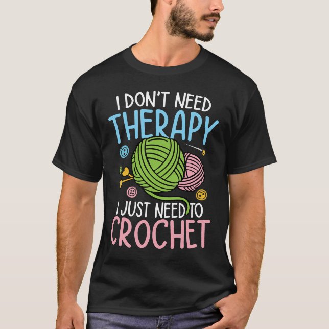 Ich brauche keine Therapie, die ich nur kokettiere T-Shirt (Vorderseite)