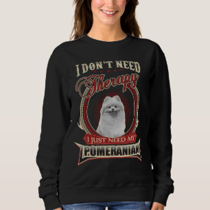 Ich brauche keine Therapie, die ich nur meinen Spi Sweatshirt