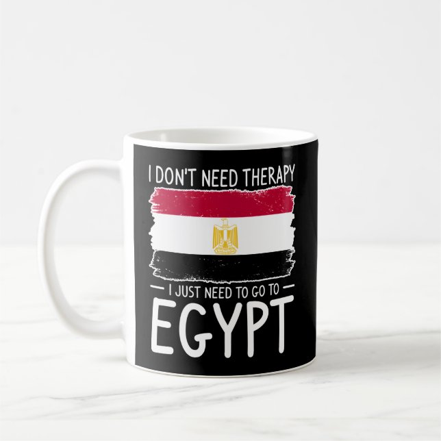 Ich brauche keine Therapie, die ich nur nach Ägypt Kaffeetasse (Links)