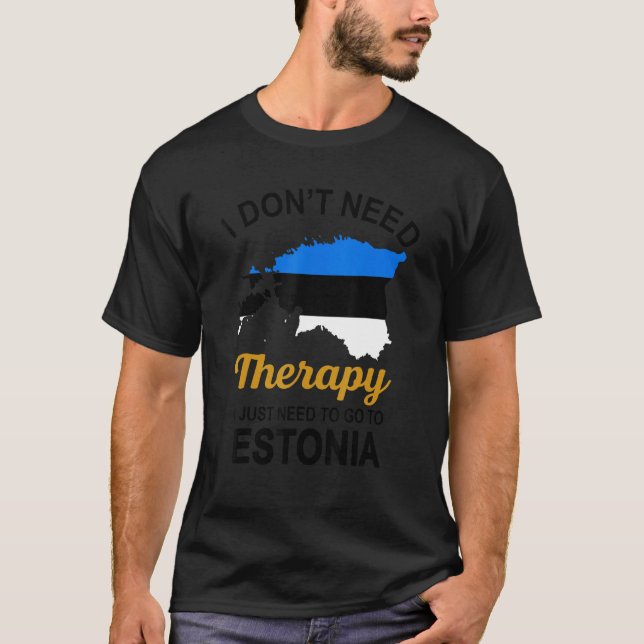 Ich brauche keine Therapie, die ich nur nach Estla T-Shirt (Vorderseite)