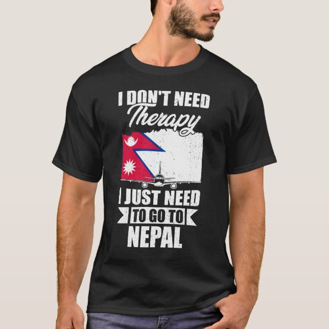 Ich brauche keine Therapie, die ich nur nach Nepal T-Shirt (Vorderseite)