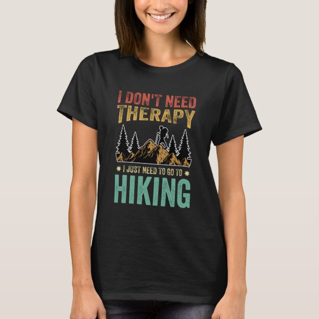 Ich brauche keine Therapie, die ich nur wandern mu T-Shirt (Vorderseite)