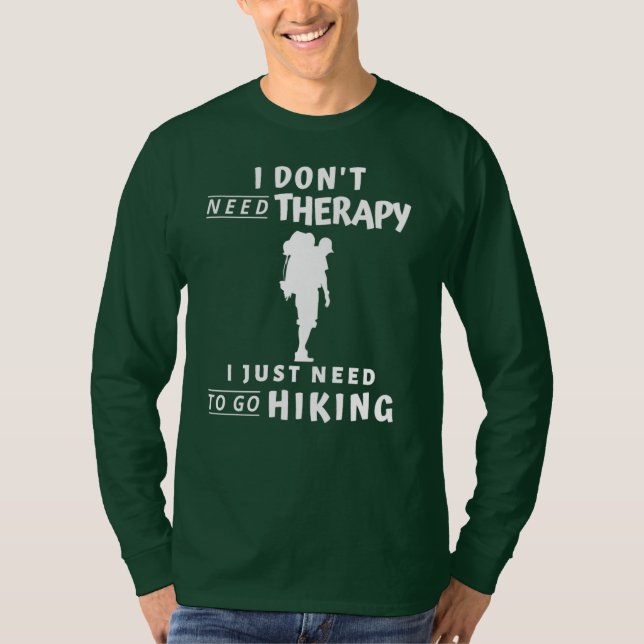 Ich brauche keine Therapie, die ich nur wandern mu T-Shirt (Vorderseite)