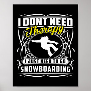 Ich brauche keine Therapie, die ich nur zum Snowbo Poster