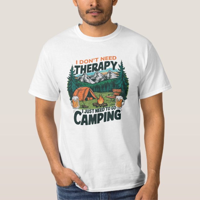 ICH BRAUCHE KEINE THERAPIE, DIE NUR ZU CAMPING GEH T-Shirt (Vorderseite)