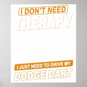 ICH BRAUCHE KEINE THERAPIE Dodge Dart 73 Poster