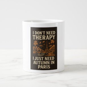 Ich brauche keine Therapie, ich brauche den Herbst Jumbo-Tasse