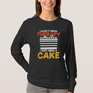 Ich brauche keine Therapie, ich brauche einfach nu T-Shirt