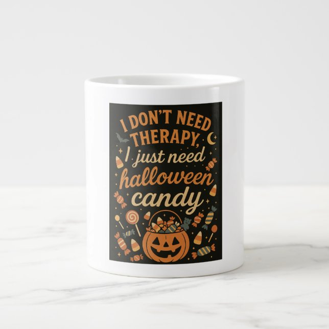 Ich brauche keine Therapie, ich brauche Halloween- Jumbo-Tasse (Vorderseite)