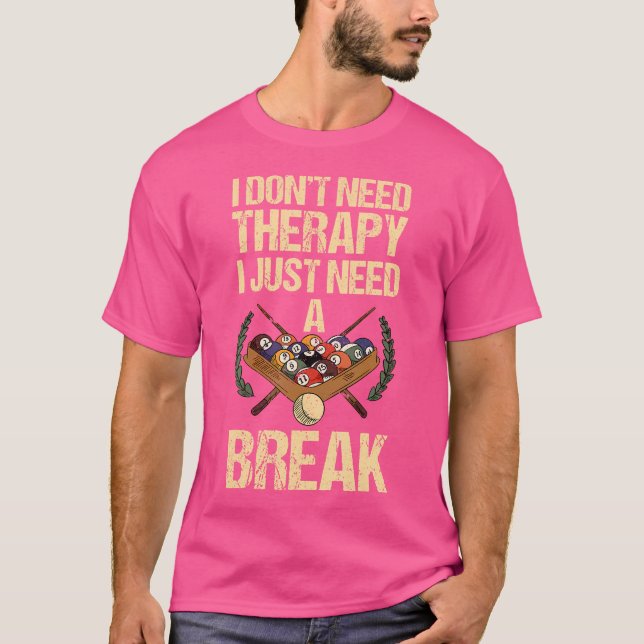 Ich brauche keine Therapie, ich brauche nur eine B T-Shirt (Vorderseite)