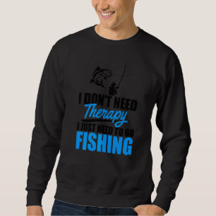 Ich brauche keine Therapie, ich brauche nur Eisfis Sweatshirt