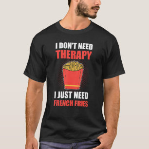 Ich brauche keine Therapie. Ich brauche nur franzö T-Shirt
