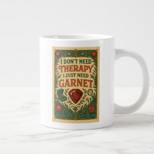 Ich brauche keine Therapie, ich brauche nur Garnet Jumbo-Tasse