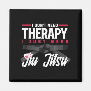 Ich brauche keine Therapie, ich brauche nur Jiu Ji Magnet