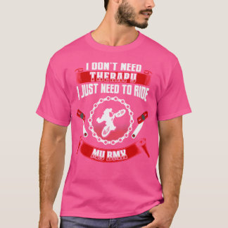 Ich brauche keine Therapie, ich brauche nur mein B T-Shirt