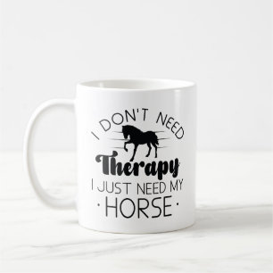 Ich brauche keine Therapie, ich brauche nur mein P Kaffeetasse