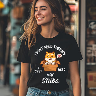 Ich brauche keine Therapie, ich brauche nur meine  T-Shirt