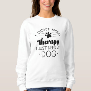 Ich brauche keine Therapie, ich brauche nur meinen Sweatshirt