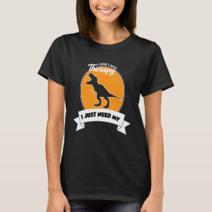 Ich brauche keine Therapie, ich brauche nur meinen T-Shirt