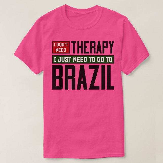Ich brauche keine Therapie Ich brauche nur nach Br T-Shirt (Design vorne)