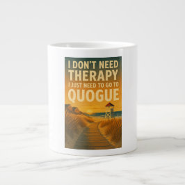 Ich brauche keine Therapie, ich brauche nur Quogue Jumbo-Tasse