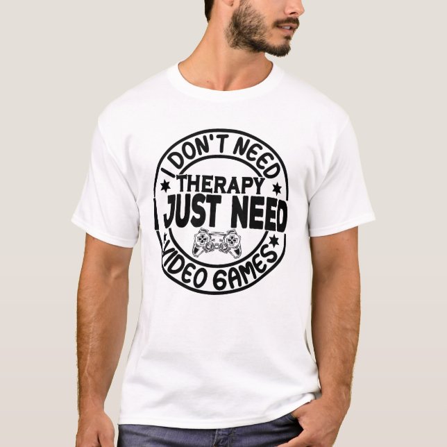 Ich brauche keine Therapie, ich brauche nur Videos T-Shirt (Vorderseite)