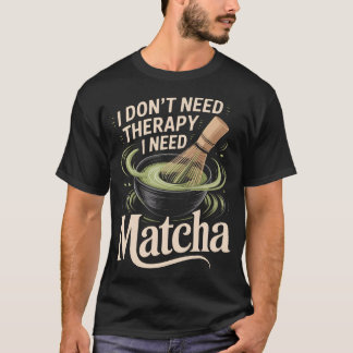 Ich brauche keine Therapie, ich brauche T-Shirt