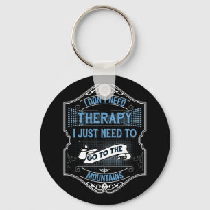 Ich brauche keine Therapie, ich gehe nur in die Be Schlüsselanhänger