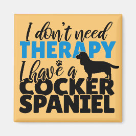 Ich brauche keine Therapie, ich habe einen Cocker  Magnet