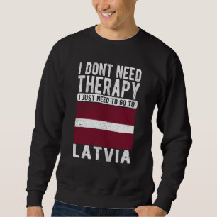 Ich brauche keine Therapie, ich muss einfach nach Sweatshirt