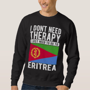 Ich brauche keine Therapie, ich muss einfach nach Sweatshirt