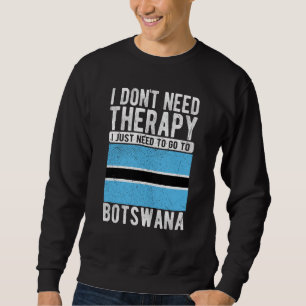 Ich brauche keine Therapie, ich muss einfach nach Sweatshirt