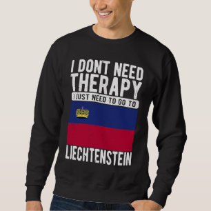 Ich brauche keine Therapie, ich muss einfach nach Sweatshirt