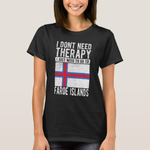 Ich brauche keine Therapie, ich muss nur auf Faroe T-Shirt