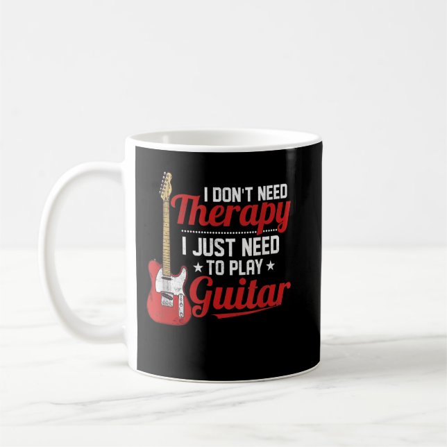 Ich brauche keine Therapie, ich muss nur Gitarre s Kaffeetasse (Links)