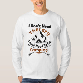 Ich brauche keine Therapie, ich muss nur ins Campi T-Shirt