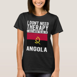Ich brauche keine Therapie, ich muss nur nach Ango T-Shirt