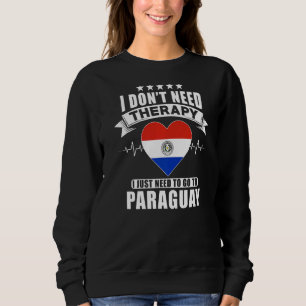 Ich brauche keine Therapie, ich muss nur nach Para Sweatshirt