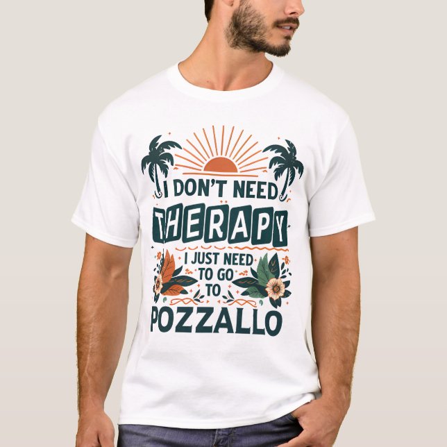 Ich brauche keine Therapie, ich muss nur nach Pozz T-Shirt (Vorderseite)