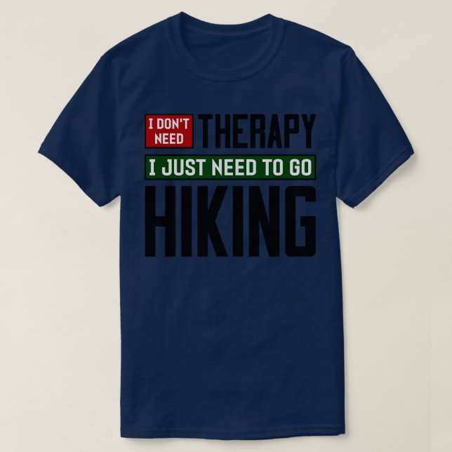 Ich brauche keine Therapie. Ich muss nur wandern g T-Shirt (Design vorne)