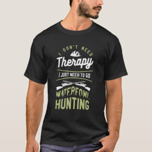 Ich brauche keine Therapie, ich muss nur Wasservög T-Shirt