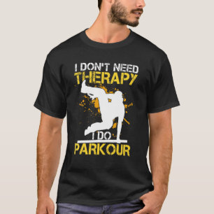 Ich brauche keine Therapie ich Parkour Outfit Free T-Shirt