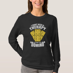 Ich brauche keine Therapie, ich will einfach nur D T-Shirt