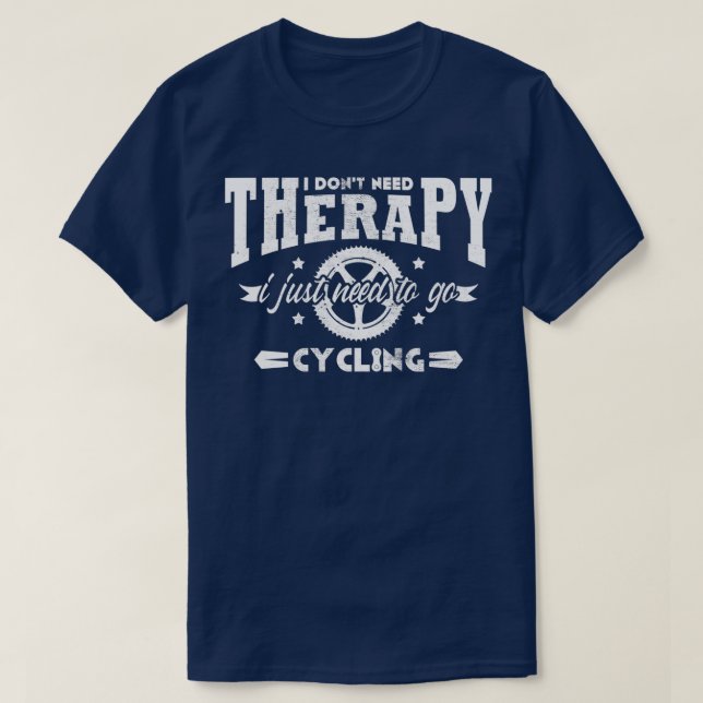 Ich brauche keine Therapie ist nur zu gehen Fahrra T-Shirt (Design vorne)