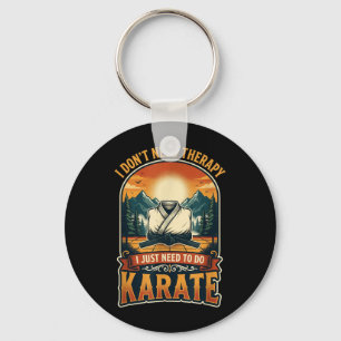 Ich brauche keine Therapie Karate Kampfsportler Kä Schlüsselanhänger