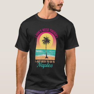 Ich brauche keine Therapie Neapel Beach Florida Oc T-Shirt