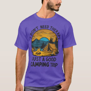 Ich brauche keine Therapie, nur einen guten Campin T-Shirt