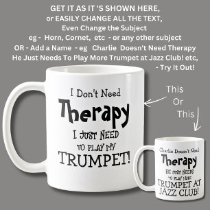 Ich brauche keine Therapie nur mein TRUMPET spiele Kaffeetasse