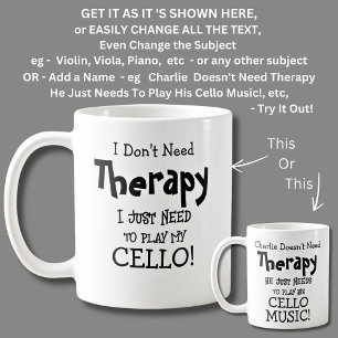 Ich brauche keine Therapie nur meine CELLO spielen Kaffeetasse
