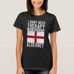 Ich brauche keine Therapie nur nach Alderney zu ge T-Shirt
